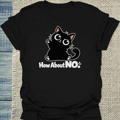 T-Shirt - How About NO - Unisex - Katze Schwarz