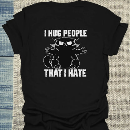 T-Shirt - I Hug People That I Hate - Back - Unisex - Katze, Back Schwarz
