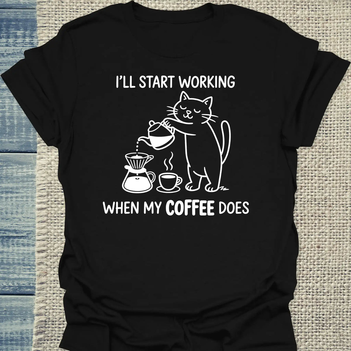 T-Shirt - I'll start working, when my Coffee does - Unisex - Katze & Kaffee Schwarz