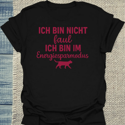 T-Shirt - Ich bin nicht faul. Ich bin im Energiesparmodus. - Unisex - Katze Schwarz