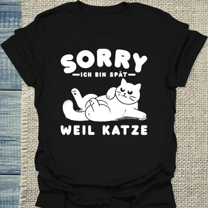 T-Shirt - Ich bin spät - Weil Katze - Unisex - Katze Schwarz