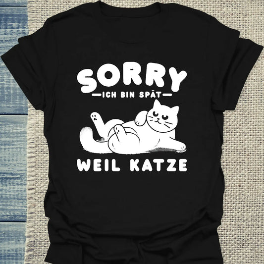 T-Shirt - Ich bin spät - Weil Katze - Unisex - Katze Schwarz