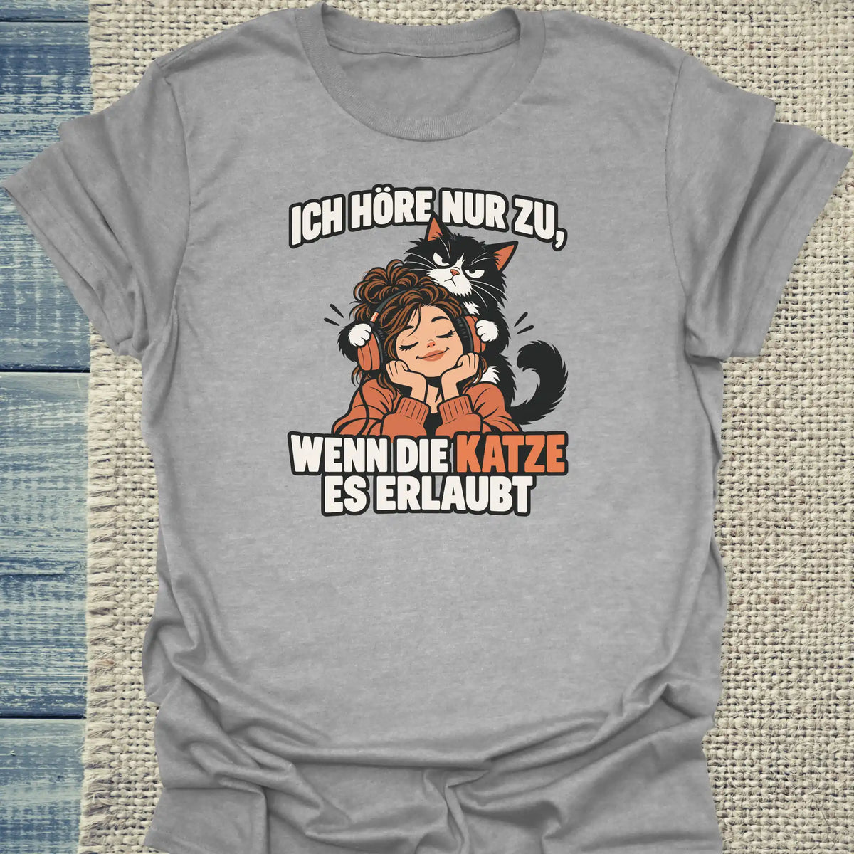 T-Shirt - Ich hör nur zu - Unisex - Katze Grau