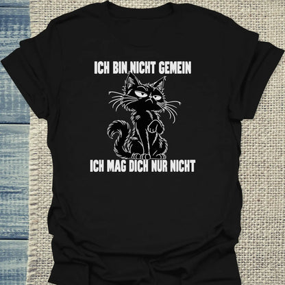 T-Shirt - Ich mag dich nur nicht - Unisex - Katze Schwarz