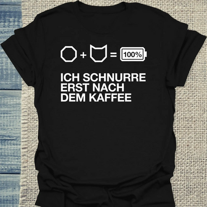 T-Shirt - Ich schnurre erst nach dem Kaffee - Unisex - Katze, Kaffee, KaffeeMiau Schwarz