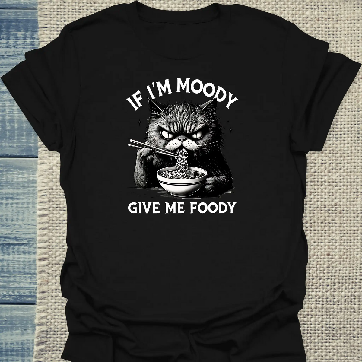 T-Shirt - If I'm Moody - Unisex - Katze, Ramen Schwarz