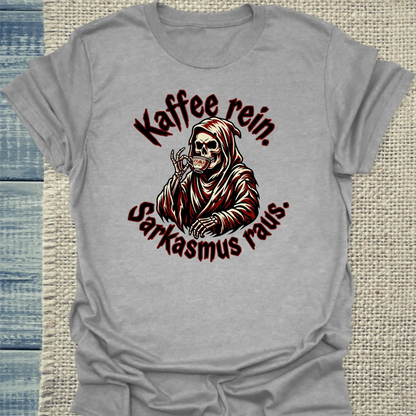 T-Shirt - Kaffee rein. Sarkasmus raus - Unisex - Kaffee Grau