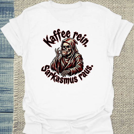 T-Shirt - Kaffee rein. Sarkasmus raus - Unisex - Kaffee Weiß