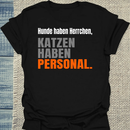 T-Shirt - Katzen haben Personal - Unisex - Katze Schwarz