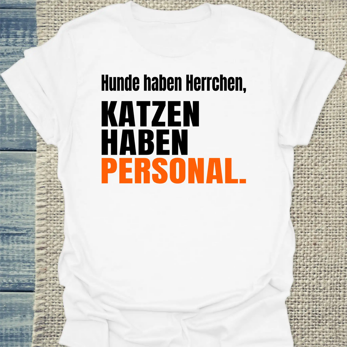 T-Shirt - Katzen haben Personal - Unisex - Katze Weiß