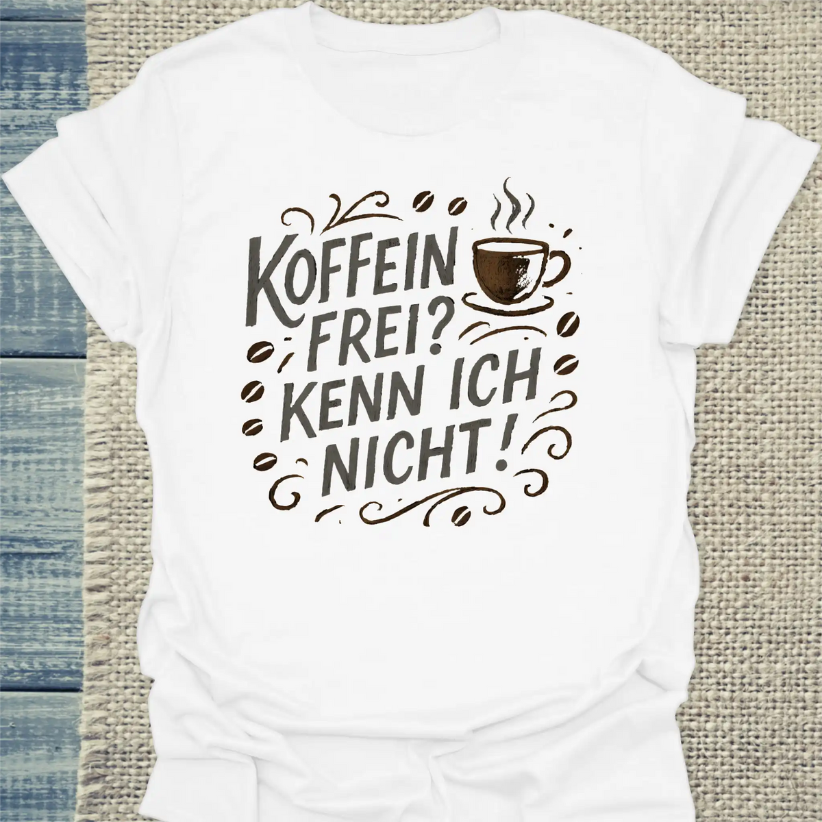 T-Shirt - Koffeinfrei? Kenn ich nicht! Kreide - Unisex - Kaffee Weiß
