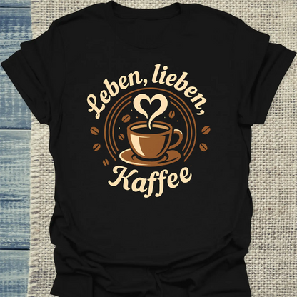 T-Shirt - Leben, lieben, Kaffee - Unisex - Kaffee Schwarz