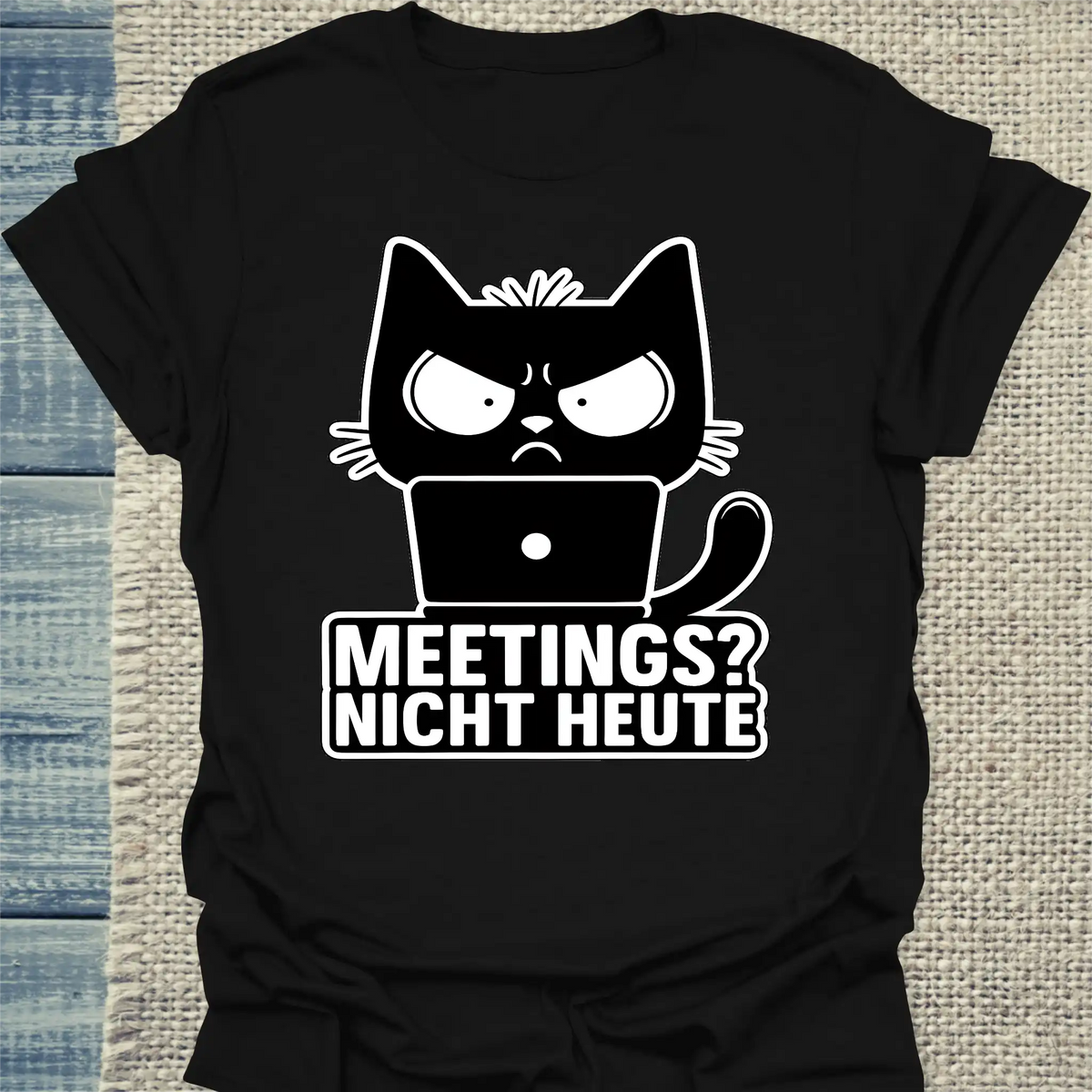 T-Shirt - Meetings? Nicht Heute - Unisex - Katze, Nicht Heute Schwarz