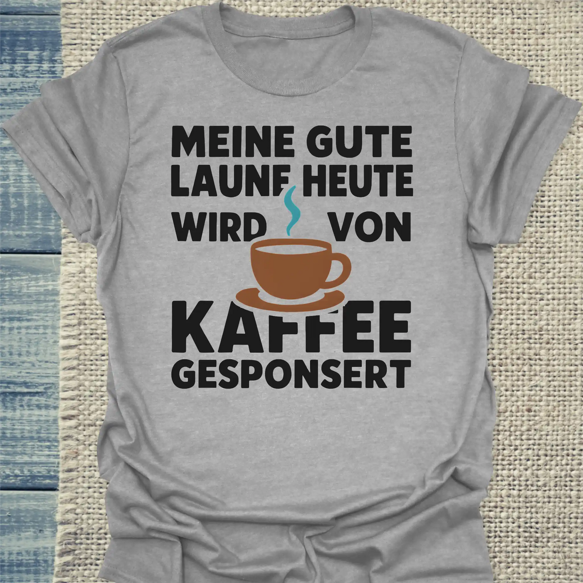 T-Shirt - Meine gute Laune heute wird von Kaffee gesponsert - Unisex - Kaffee Grau