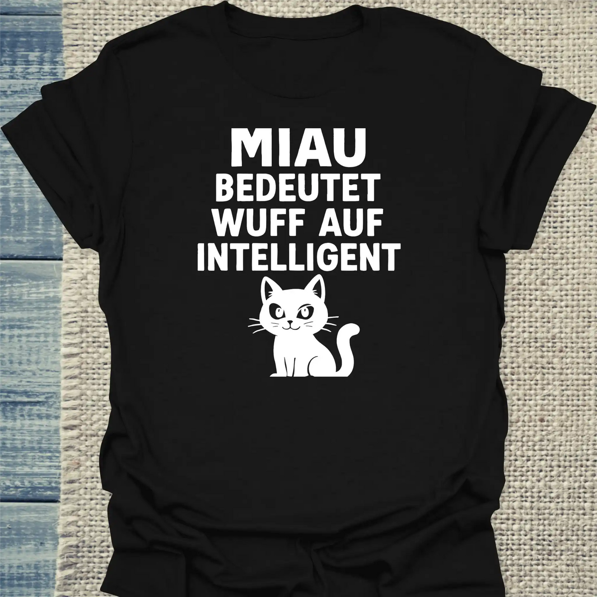 T-Shirt - Miau bedeutet Wuff auf intelligent - Unisex - Katze Schwarz