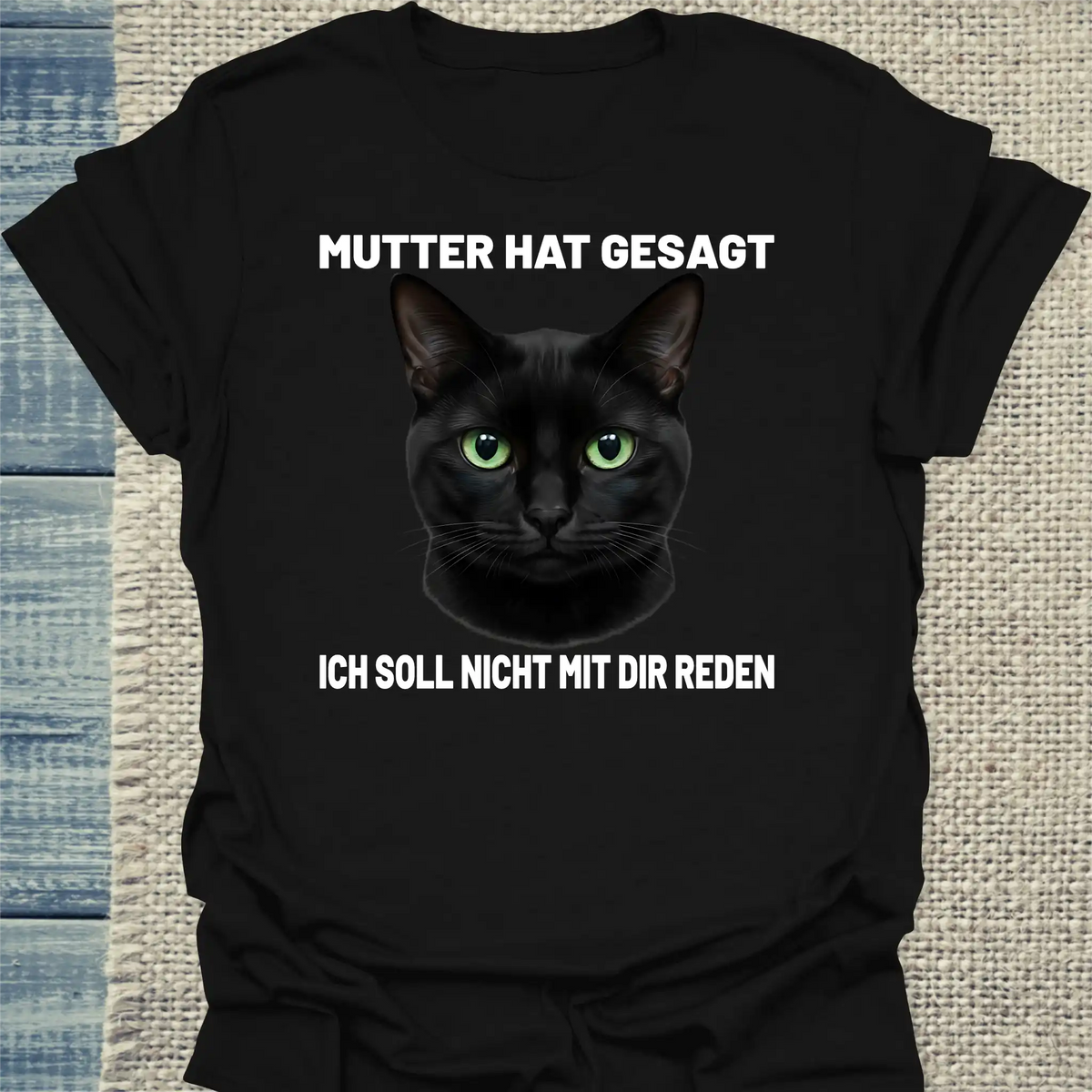 T-Shirt - Mutter hat gesagt - Unisex - Katze Schwarz