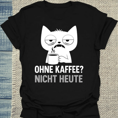 T-Shirt - Ohne Kaffee? Nicht Heute - Unisex - Katze & Kaffee Schwarz