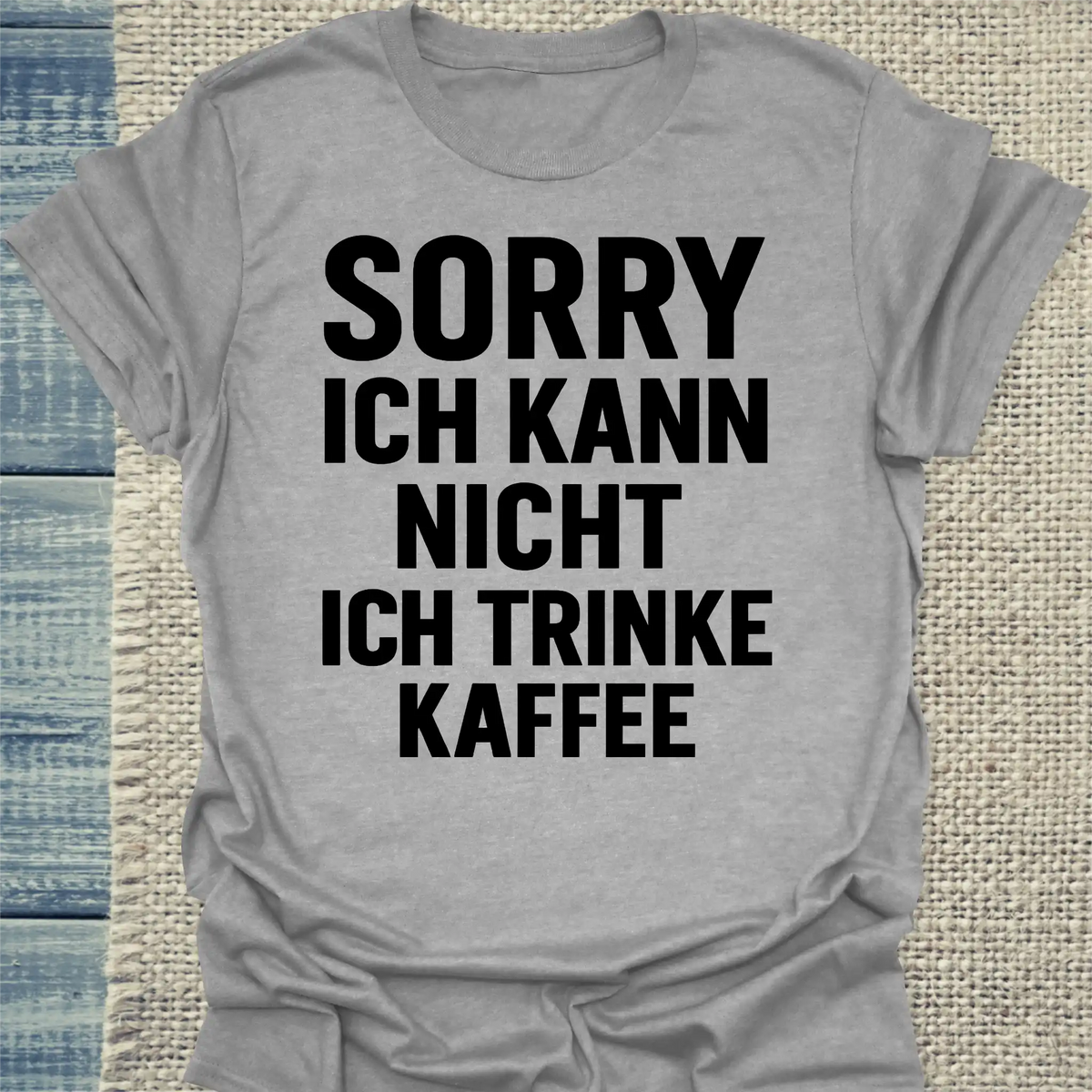T-Shirt - Sorry. Ich kann nicht. Ich trinke Kaffee. - Unisex - Kaffee Grau
