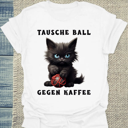 T-Shirt - Tausche Ball gegen Kaffee - Unisex - Katze & Kaffee Weiß