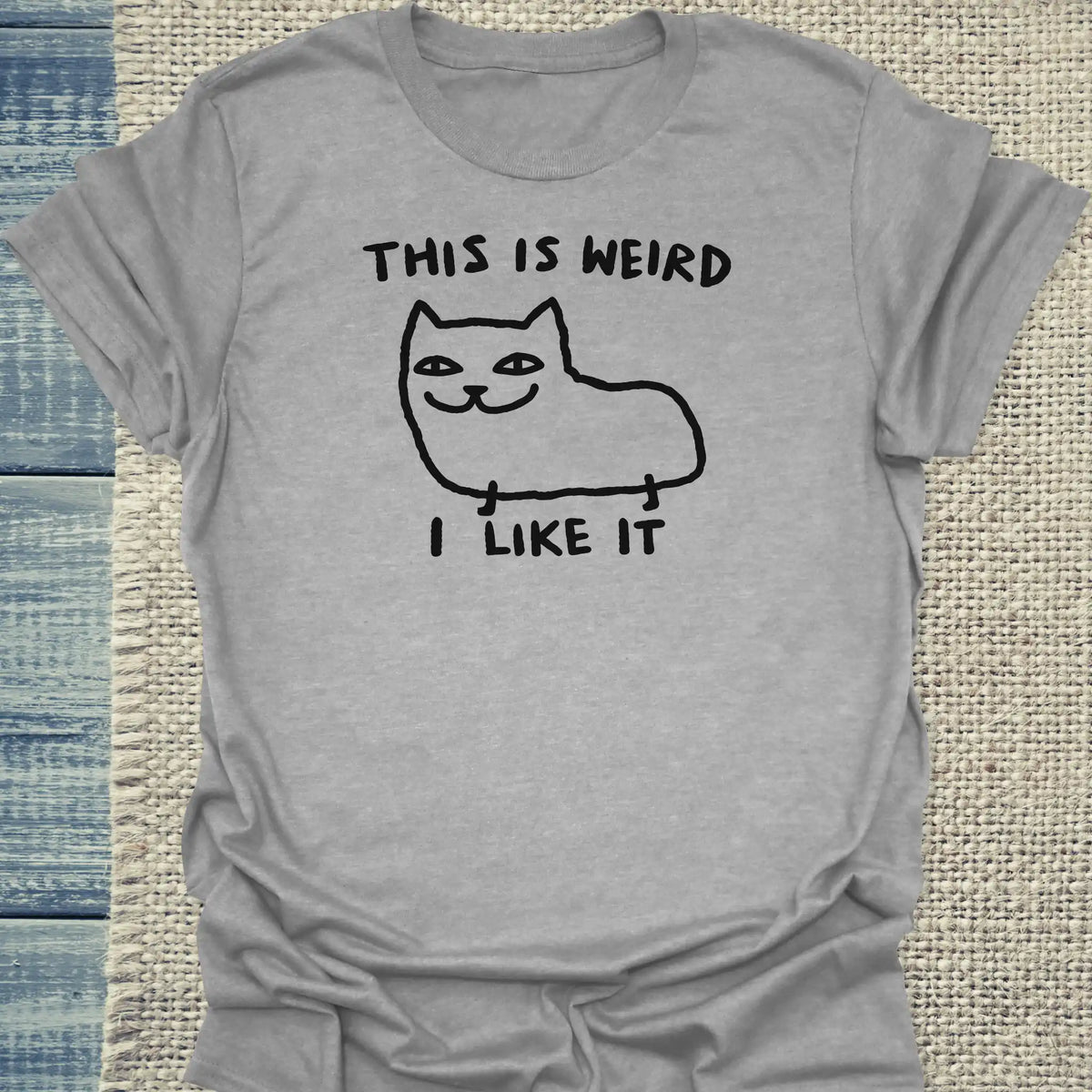 T-Shirt - This Is Weird, I Like It - Unisex - Katze Grau