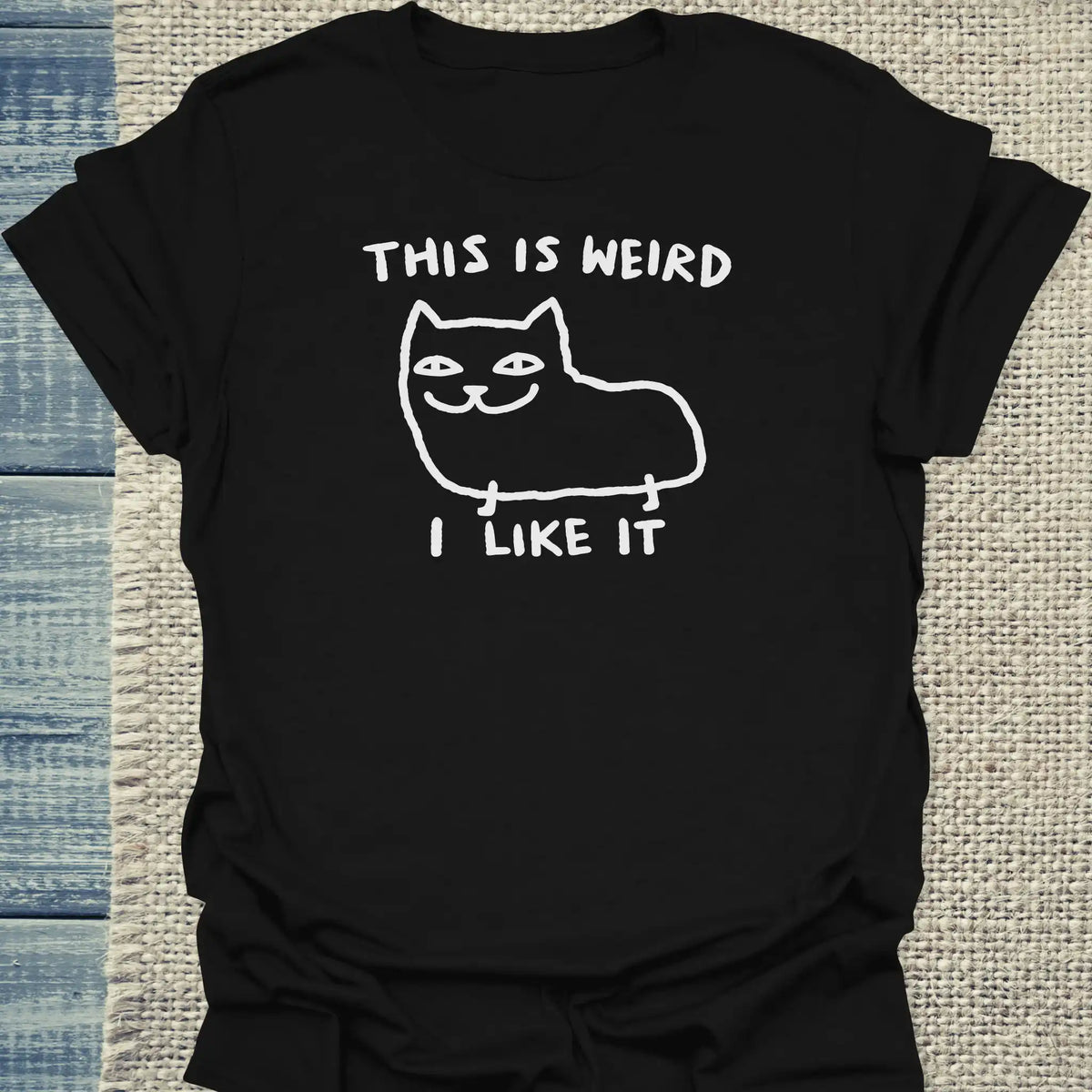 T-Shirt - This Is Weird, I Like It - Unisex - Katze Schwarz
