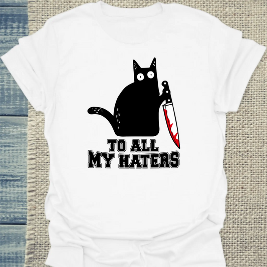 T-Shirt - To all my Haters - Unisex - Katze Weiß