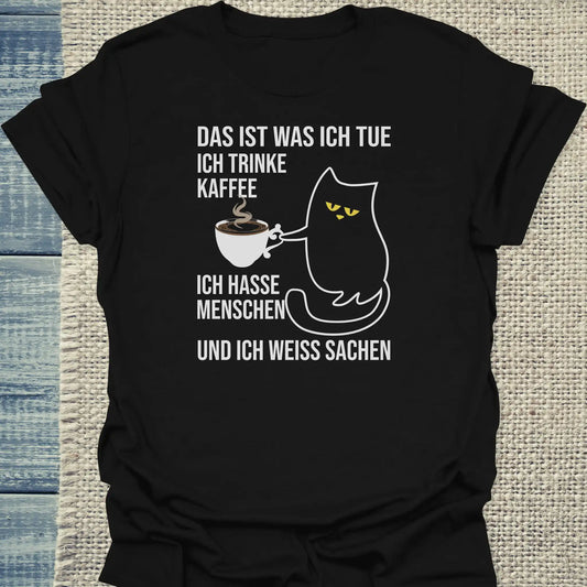 T-Shirt - Und ich weiß Sachen - Unisex - Katze, Kaffee Schwarz