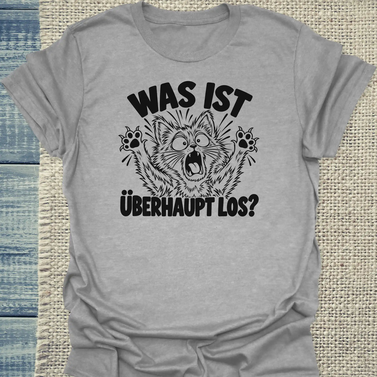 T-Shirt - Was ist überhaupt los? - Unisex - Katze Grau