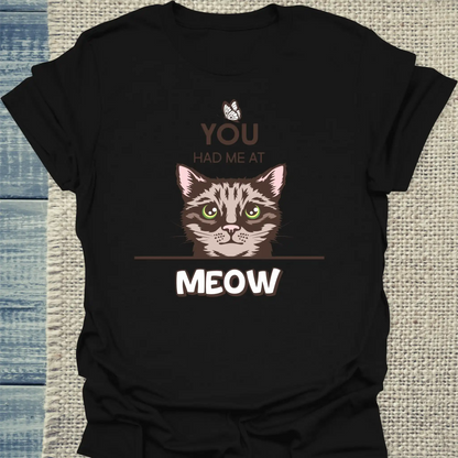 T-Shirt - You had me at MEOW - Unisex - Katze Schwarz