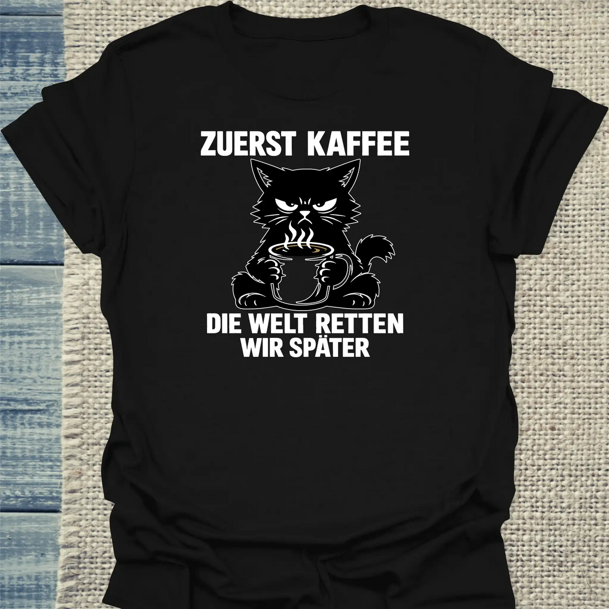 T-Shirt - Zuerst Kaffee. Die Welt retten wir später. - Unisex - Katze & Kaffee Schwarz