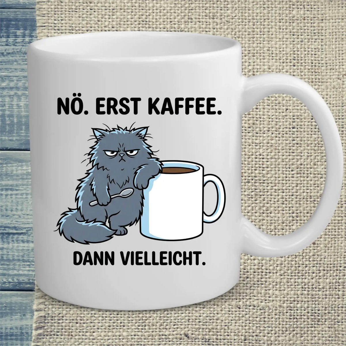 Tasse 325ml - Erst Kaffee, dann vielleicht - Katze & Kaffee