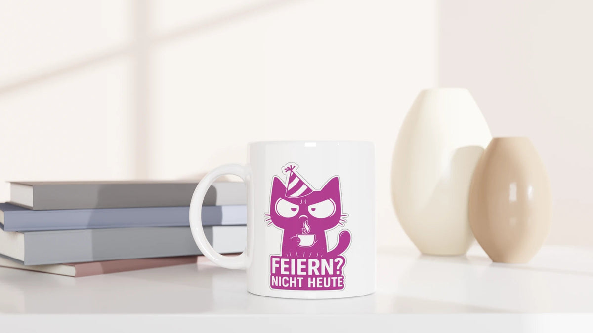 Tasse 325ml - Feiern? Nicht Heute - Katze, Nicht Heute
