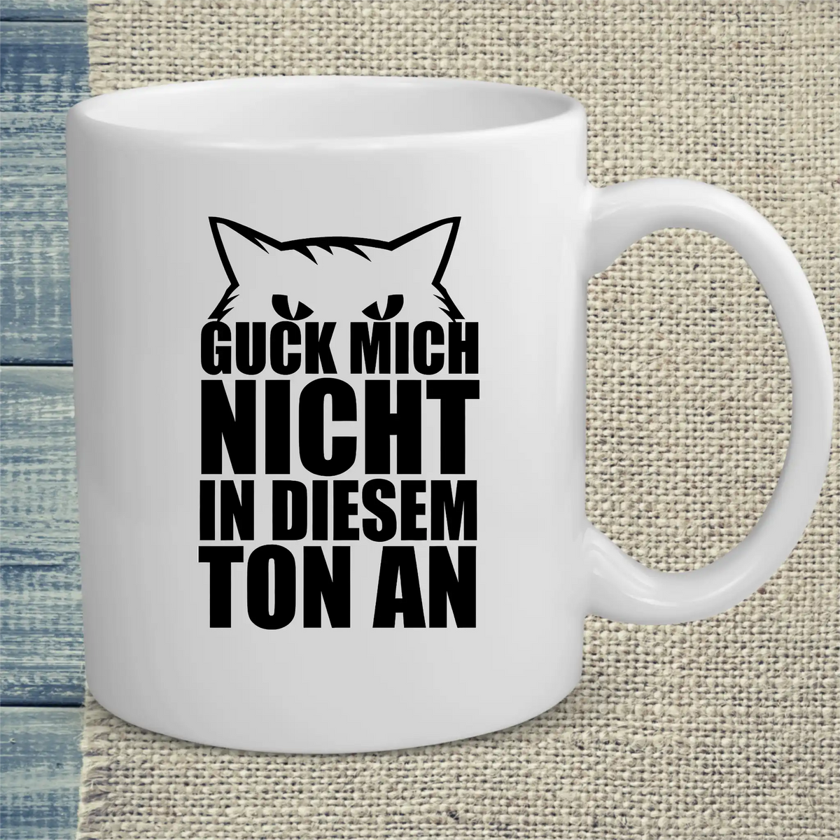 Tasse 325ml - Guck mich nicht in diesem Ton an - Minimal - Katze