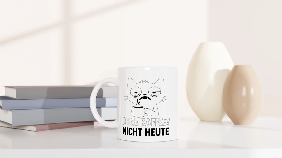 Tasse 325ml - Ohne Kaffee? Nicht Heute - Katze & Kaffee