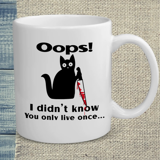 Tasse 325ml - Oops I Didn't Know You Only Live Once - Katze, Black Edition