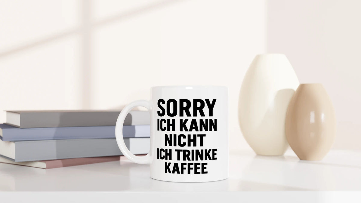 Tasse 325ml - Sorry. Ich kann nicht. Ich trinke Kaffee. - Kaffee