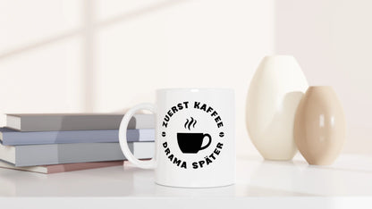 Tasse 325ml - Zuerst Kaffee - Drama Später - Kaffee